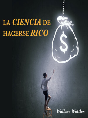 cover image of La Ciencia de Hacerse Rico